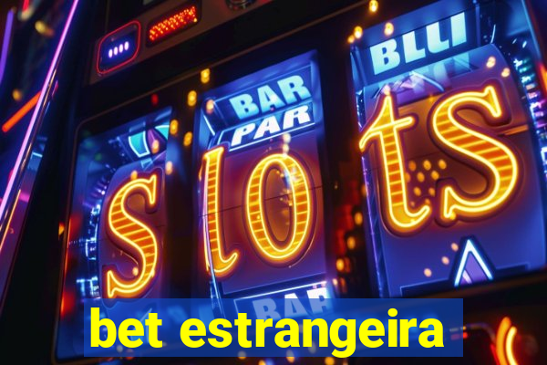 bet estrangeira